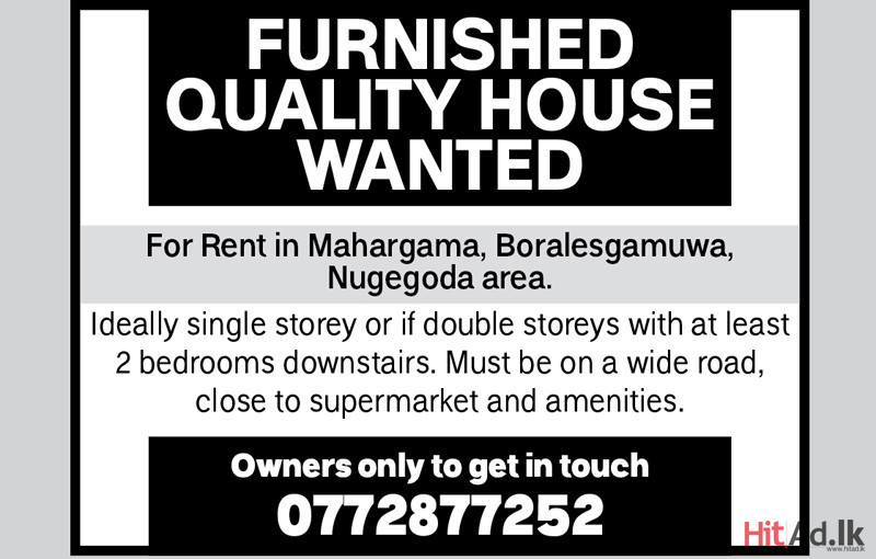 Furnished quality house wanted