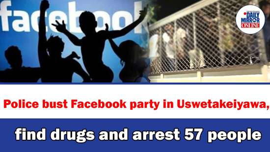 Police bust Facebook party in Uswetakeiyawa, find drugs and arrest 57 people
