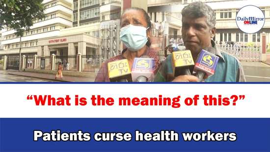 “What is the meaning of this?”, Patients curse health workers