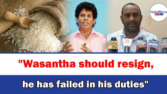 ’’Wasantha should resign, he has failed in his duties’’