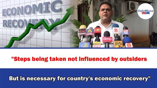 ’’Steps being taken not influenced by outsiders, But is necessary for country’s economic recovery’’