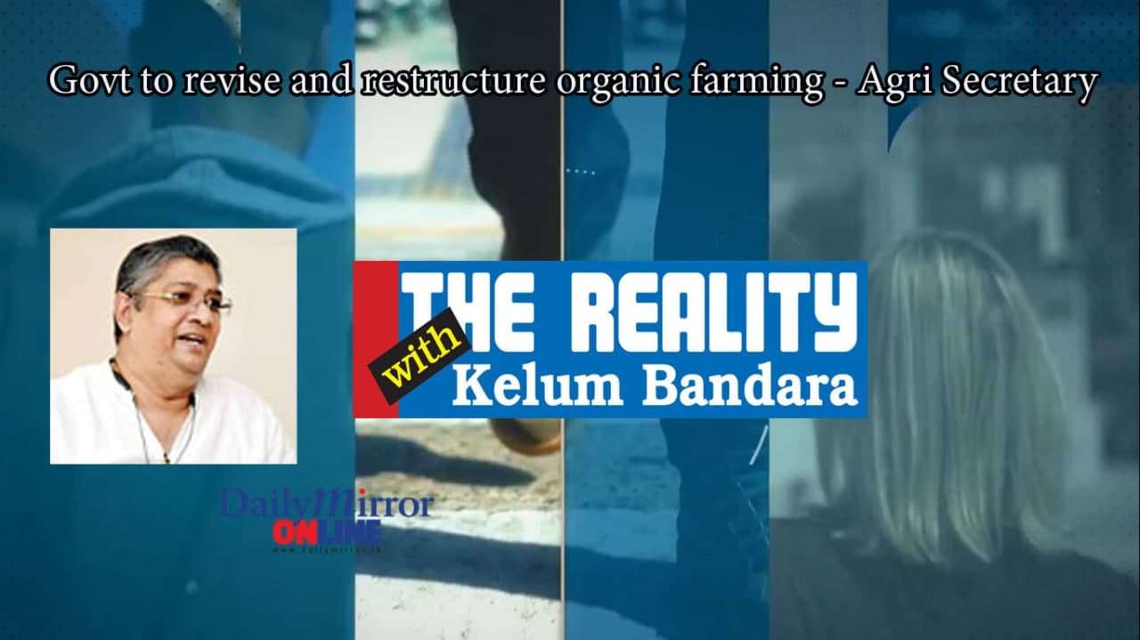 Govt to revise and restructure organic farming - Agri Secretary