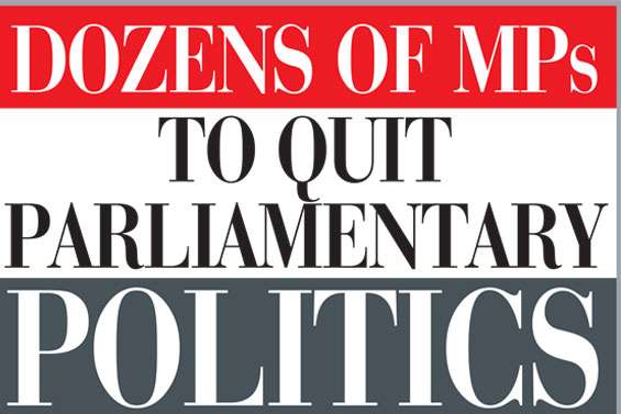 Dozens of MPs to quit parliamentary politics