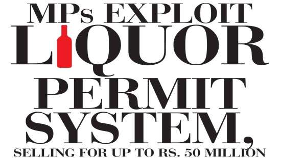 MPs exploit liquor  permit system,  selling for up to Rs. 50 Million