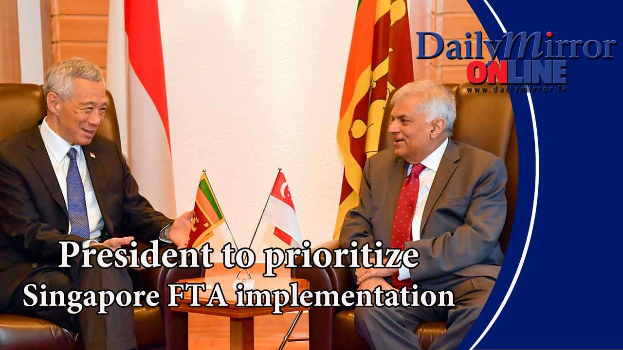 President to prioritize Singapore FTA implementation