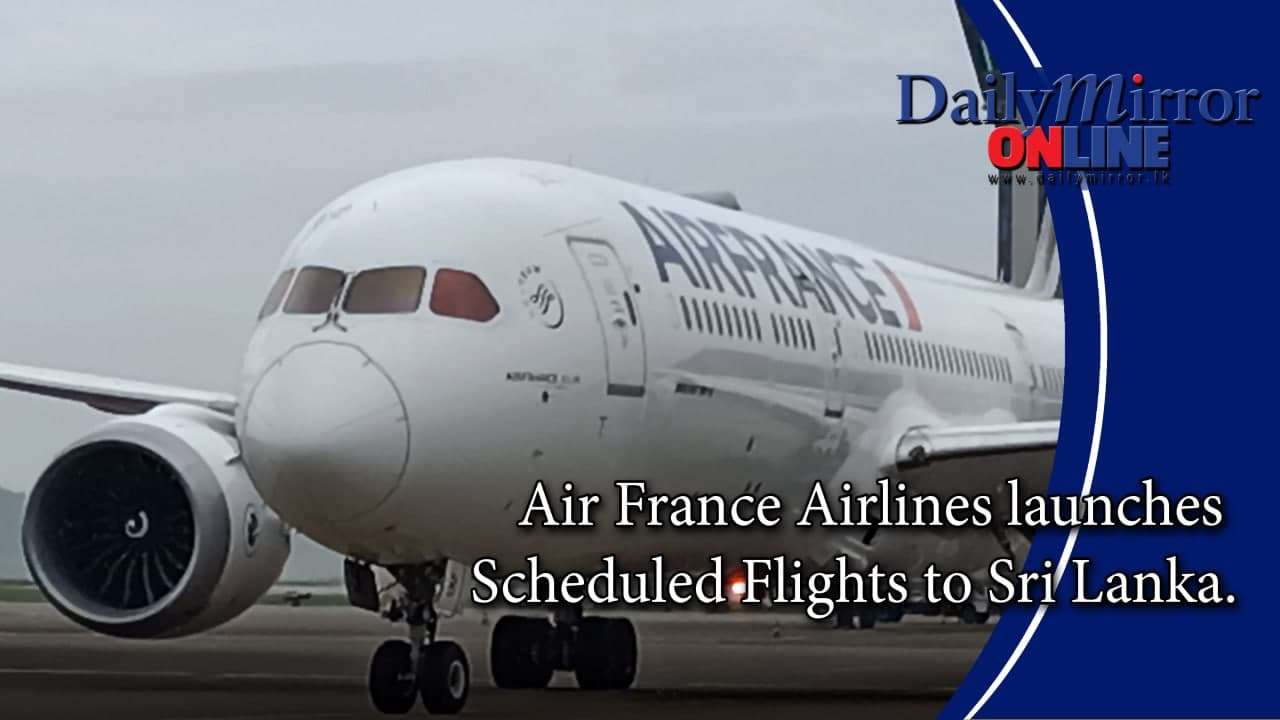 Air France Airlines lands in Colombo