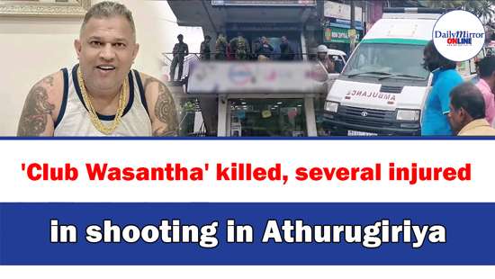 ’Club Wasantha’ killed, several injured in shooting in Athurugiriya