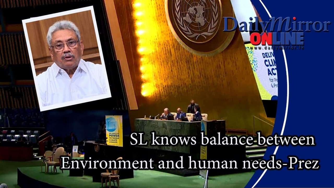 SL knows balance between environment and human needs-Prez