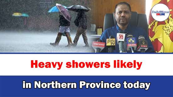 Heavy showers likely in Northern Province today