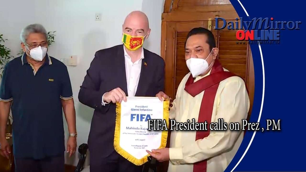 FIFA President calls on Prez, PM