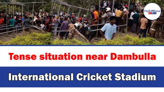 Tense situation near Dambulla International Cricket Stadium