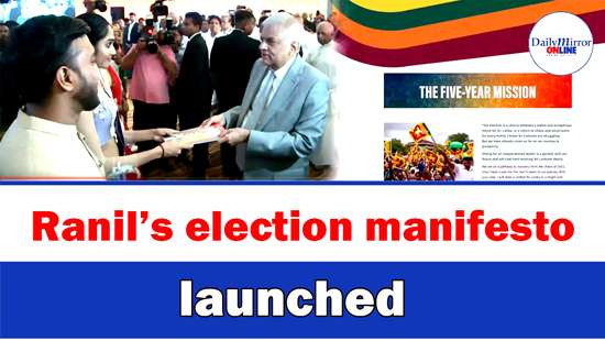 Ranil’s election manifesto launched