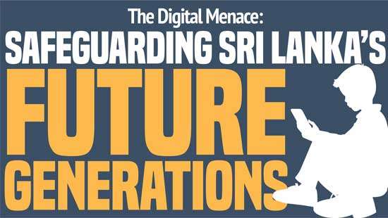 The Digital Menace: Safeguarding Sri Lanka’s Future Generations