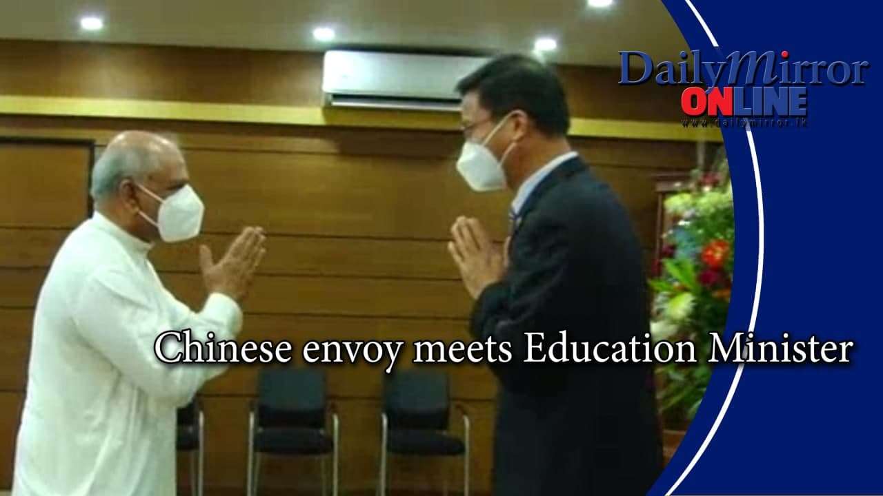 Chinese envoy meets Education Minister.