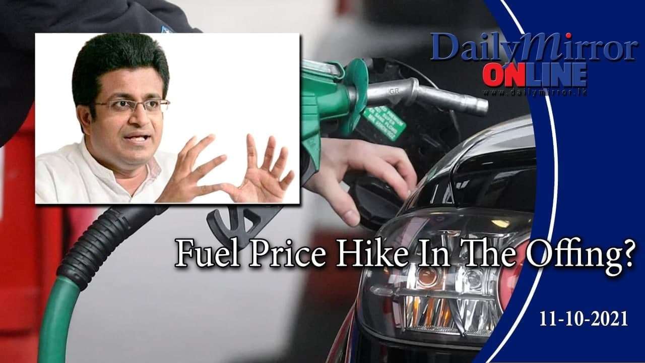 Fuel price hike in the offing?