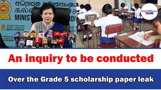 An inquiry to be conducted Over the Grade 5 scholarship paper leak