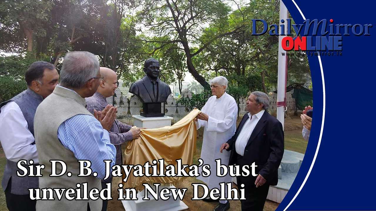 Sir D. B. Jayatilaka’s bust unveiled in New Delhi