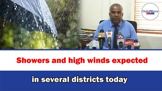 Showers and high winds expected in several districts today