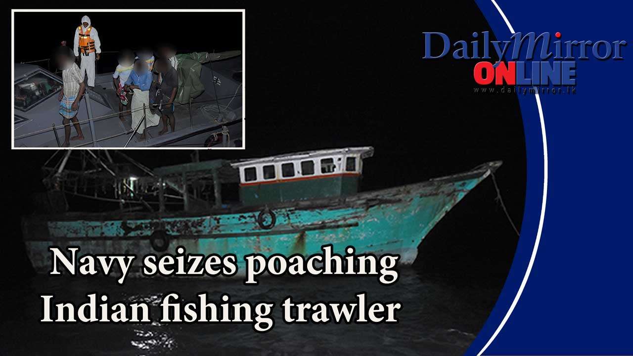 Navy seizes poaching Indian fishing trawler