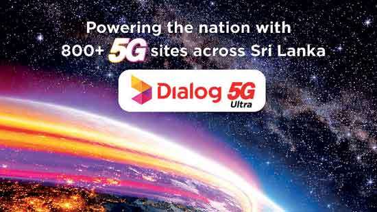 Dialog Surpasses 800+ 5G Sites, Driving Sri Lanka’s Fastest 5G Expansion and Advancing the Nation’s Digital Future