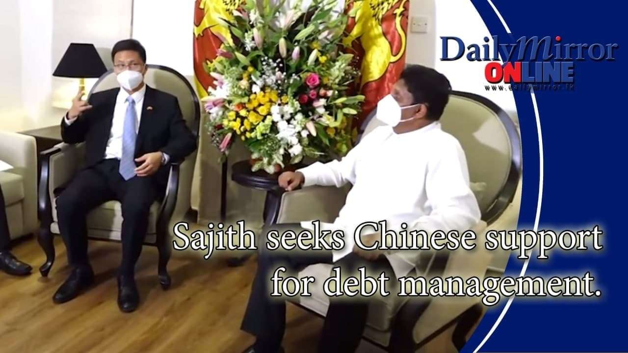 Sajith seeks Chinese support for debt management