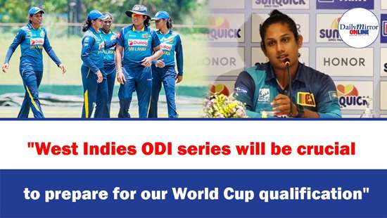 ’’West Indies ODI series will be crucial to prepare for our World Cup qualification’’