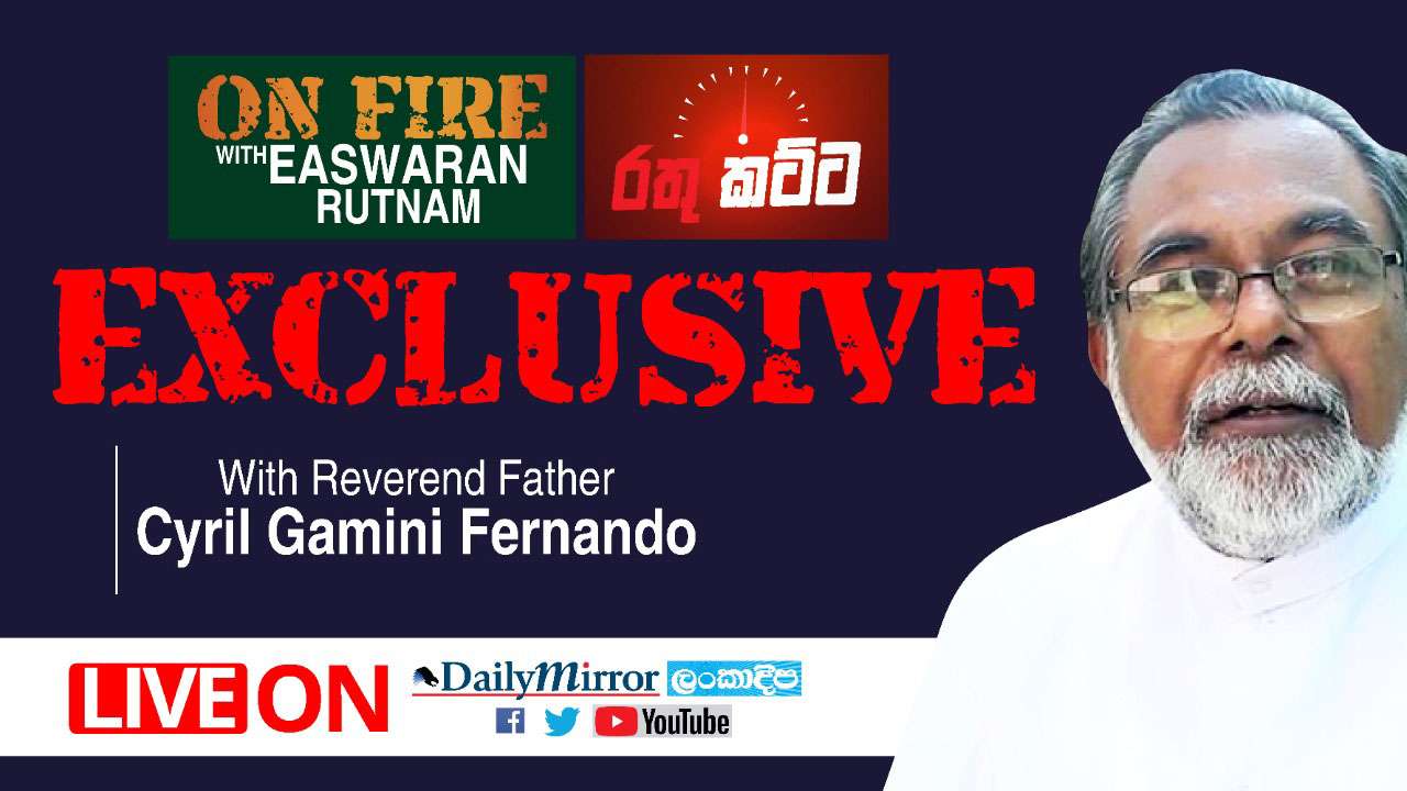 On Fire + රතු කට්ට with Reverend Father Cyril Gamini Fernando