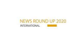 International News Round Up 2020