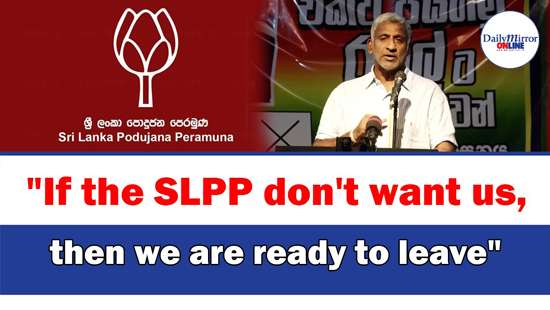 ’’If the SLPP don’t want us, then we are ready to leave’’