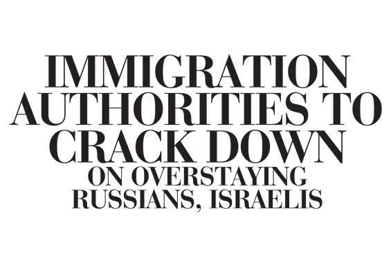 Immigration authorities to  crack down  on overstaying  Russians, Israelis