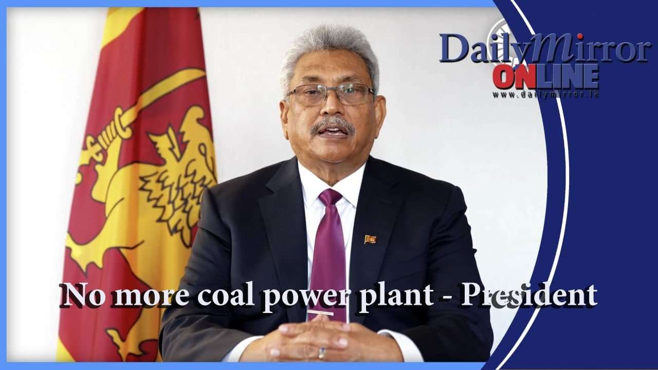 No more coal power plant – President