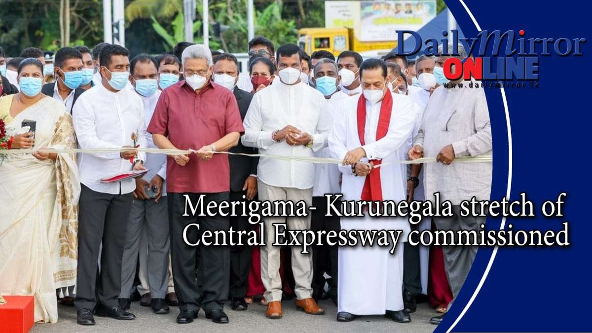 Meerigama- Kurunegala stretch of Central Expressway commissioned