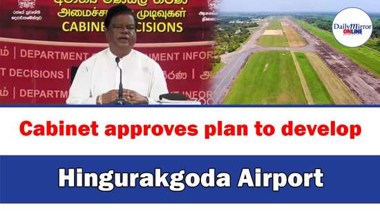 Cabinet approves plan to develop Hingurakgoda Airport