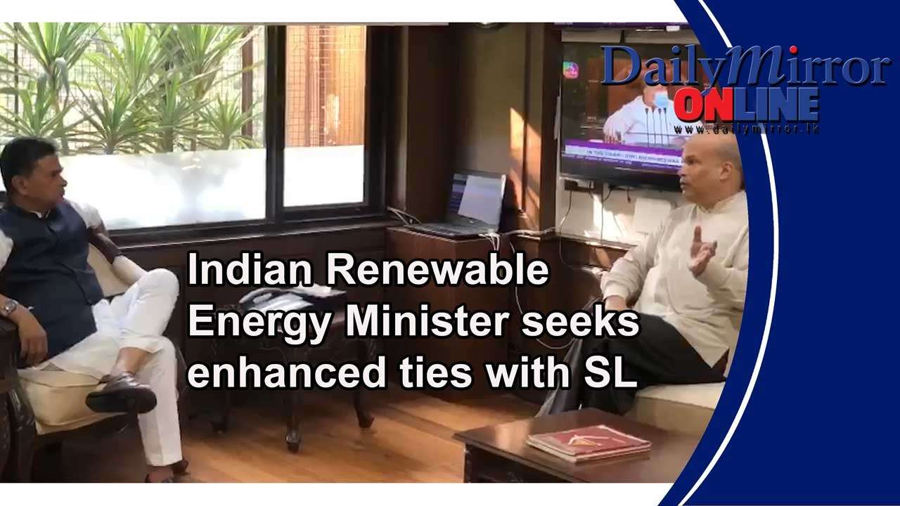 Indian Renewable Energy Minister seeks enhanced ties with SL