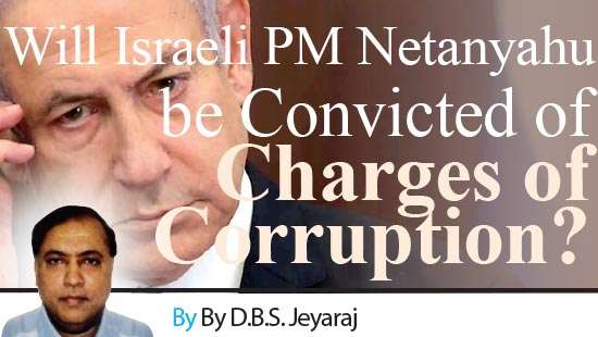 Will Israeli PM Netanyahu be Convicted of Charges of  Corruption?