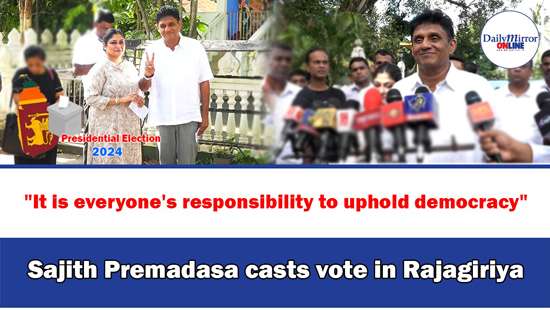 ’’It is everyone’s responsibility to uphold democracy’’ Sajith Premadasa casts vote in Rajagiriya