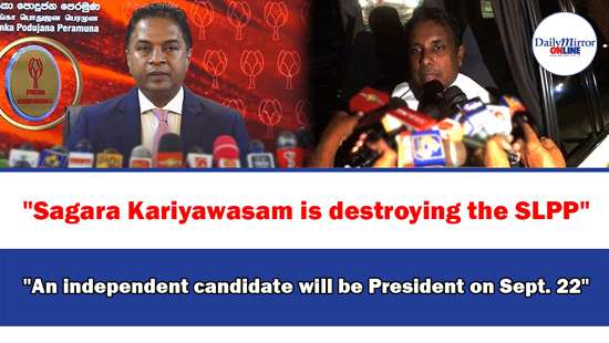 ’’Sagara Kariyawasam is destroying the SLPP’’’’An independent candidate will be President on Sept. 22’’