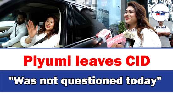 Piyumi leaves CID ’’Was not questioned today’’