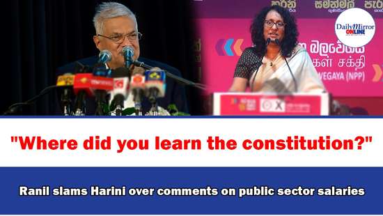 ’’Where did you learn the constitution?’’ Ranil slams Harini over comments on public sector salaries