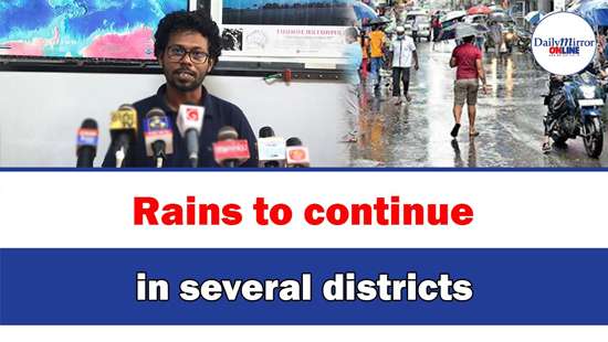 Rains to continue in several districts