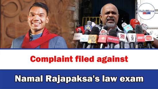 Complaint filed against Namal Rajapaksa’s law exam