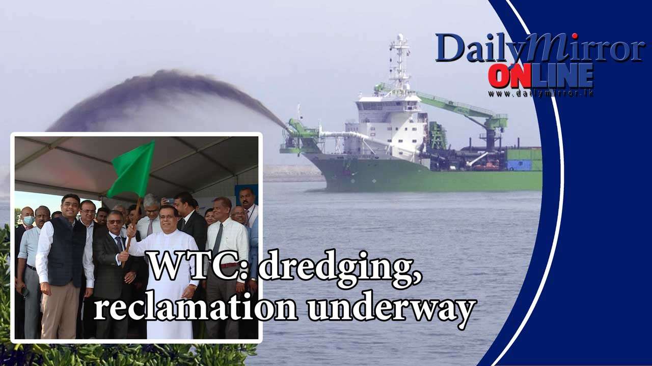 WTC: dredging, reclamation underway