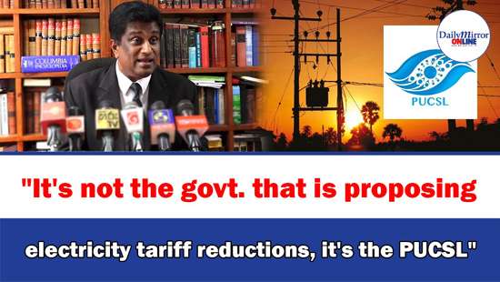 ’’It’s not the govt. that is proposing electricity tariff reductions, it’s the PUCSL’’