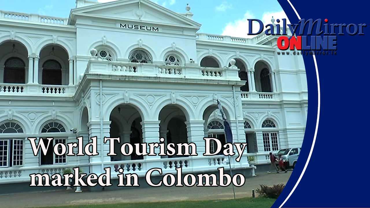 World Tourism Day marked in Colombo