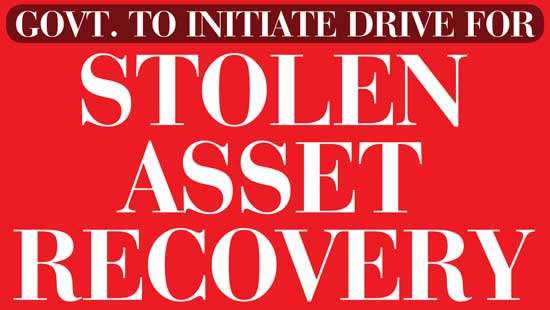 Govt. to initiate drive for stolen asset recovery