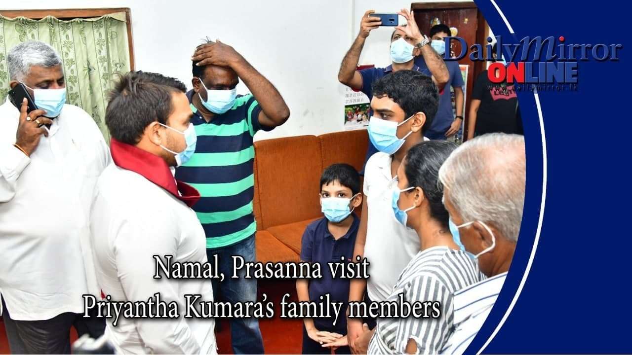 Namal, Prasanna visit Priyantha Kumara’s family members