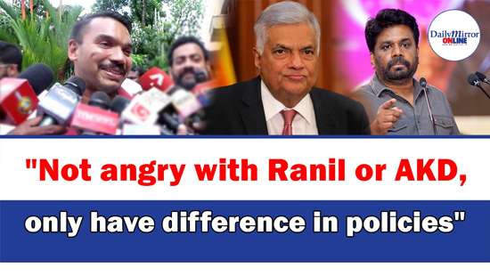 ’’Not angry with Ranil or AKD, only have difference in policies’’