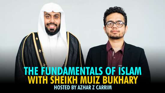 Fundamentals of Islam with Muiz Bukhary