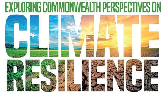 Exploring Commonwealth perspectives on  CLIMATE RESILIENCE