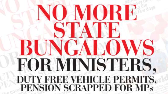 No more state bungalows  for ministers, duty free vehicle permits, pension scrapped for MPs